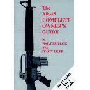 The AR-15 Complete Owner&#39s Guide